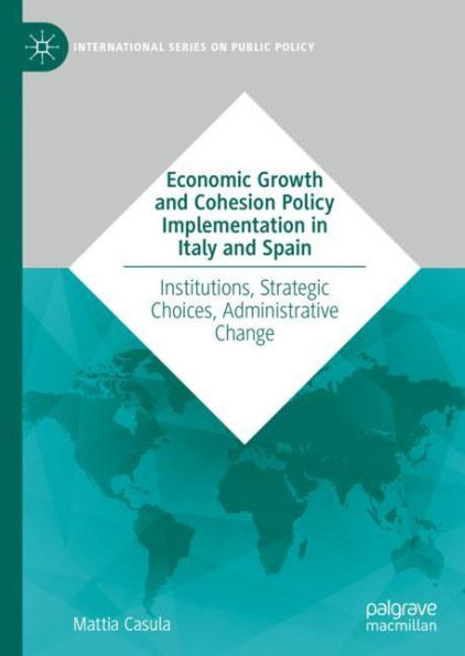 Economic Growth and Cohesion Policy Implementation in Italy and Spain: Institutions, Strategic Choices