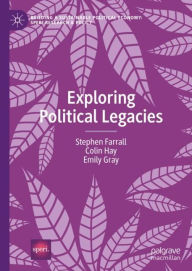 Title: Exploring Political Legacies, Author: Stephen Farrall