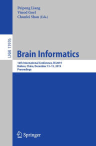 Title: Brain Informatics: 12th International Conference, BI 2019, Haikou, China, December 13-15, 2019, Proceedings, Author: Peipeng Liang