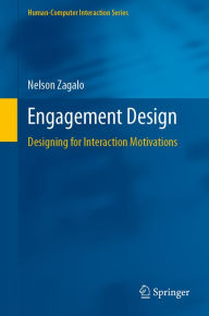 Title: Engagement Design: Designing for Interaction Motivations, Author: Nelson Zagalo