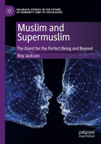 Muslim and Supermuslim: the Quest for Perfect Being Beyond