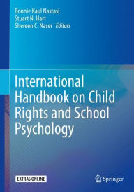 Title: International Handbook on Child Rights and School Psychology, Author: Bonnie Kaul Nastasi