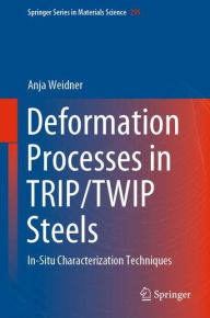 Title: Deformation Processes in TRIP/TWIP Steels: In-Situ Characterization Techniques, Author: Anja Weidner