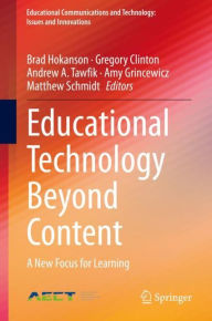 Title: Educational Technology Beyond Content: A New Focus for Learning, Author: Brad Hokanson