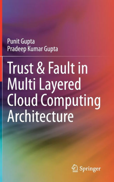 Trust & Fault in Multi Layered Cloud Computing Architecture