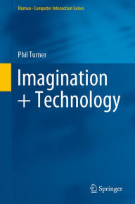 Title: Imagination + Technology, Author: Phil Turner