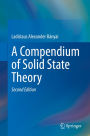 A Compendium of Solid State Theory