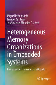 Title: Heterogeneous Memory Organizations in Embedded Systems: Placement of Dynamic Data Objects, Author: Miguel Peón Quirós