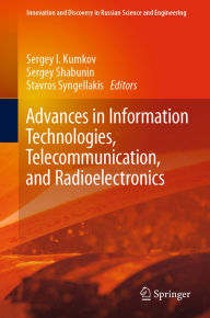 Title: Advances in Information Technologies, Telecommunication, and Radioelectronics, Author: Sergey I. Kumkov