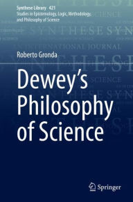 Title: Dewey's Philosophy of Science, Author: Roberto Gronda