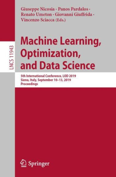 Machine Learning, Optimization, and Data Science: 5th International Conference, LOD 2019, Siena, Italy, September 10-13, 2019, Proceedings