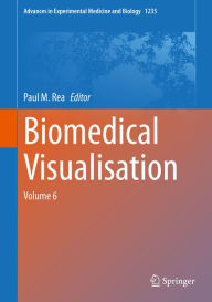 Title: Biomedical Visualisation: Volume 6, Author: Paul M. Rea