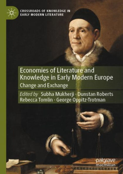 Economies of Literature and Knowledge Early Modern Europe: Change Exchange