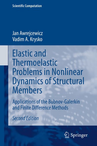 Elastic and Thermoelastic Problems in Nonlinear Dynamics of Structural Members: Applications of the Bubnov-Galerkin and Finite Difference Methods
