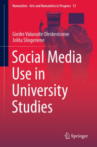 Title: Social Media Use in University Studies, Author: Giedre Valunaite Oleskeviciene