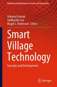 Title: Smart Village Technology: Concepts and Developments, Author: Srikanta Patnaik