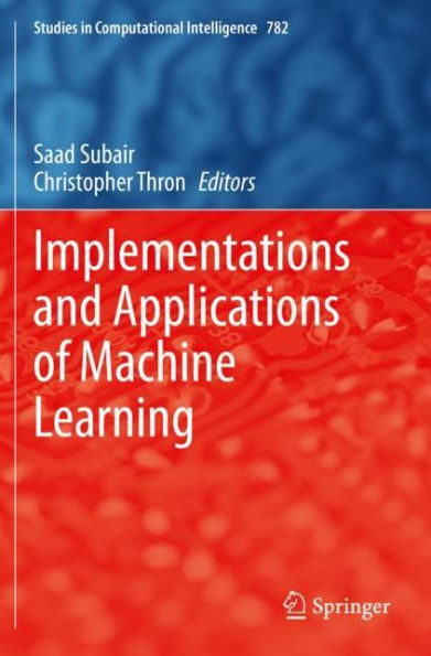 Implementations and Applications of Machine Learning