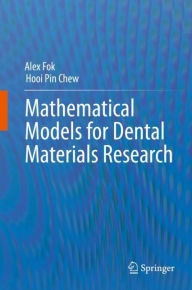 Title: Mathematical Models for Dental Materials Research, Author: Alex Fok