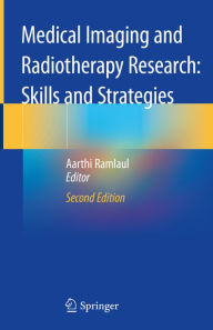 Title: Medical Imaging and Radiotherapy Research: Skills and Strategies, Author: Aarthi Ramlaul