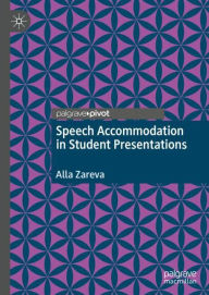 Title: Speech Accommodation in Student Presentations, Author: Alla Zareva