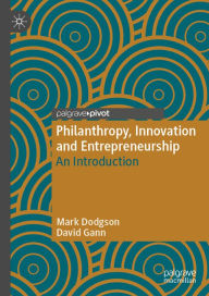 Title: Philanthropy, Innovation and Entrepreneurship: An Introduction, Author: Mark Dodgson