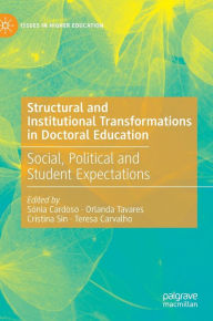 Title: Structural and Institutional Transformations in Doctoral Education: Social, Political and Student Expectations, Author: Sïnia Cardoso