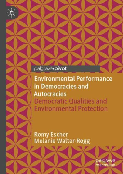 Environmental Performance in Democracies and Autocracies: Democratic Qualities and Environmental Protection