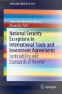 National Security Exceptions in International Trade and Investment Agreements: Justiciability and Standards of Review