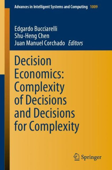 Decision Economics: Complexity of Decisions and Decisions for Complexity