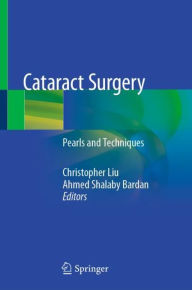 Title: Cataract Surgery: Pearls and Techniques, Author: Christopher Liu