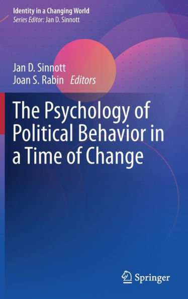 The Psychology of Political Behavior in a Time of Change