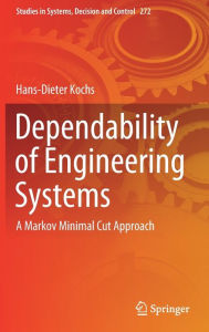Title: Dependability of Engineering Systems: A Markov Minimal Cut Approach, Author: Hans-Dieter Kochs