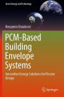 PCM-Based Building Envelope Systems: Innovative Energy Solutions for Passive Design