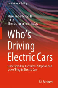 Title: Who's Driving Electric Cars: Understanding Consumer Adoption and Use of Plug-in Electric Cars, Author: Marcello Contestabile