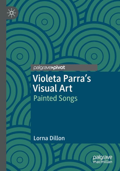 Violeta Parra's Visual Art: Painted Songs