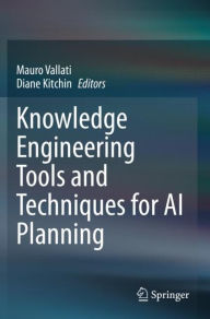 Title: Knowledge Engineering Tools and Techniques for AI Planning, Author: Mauro Vallati