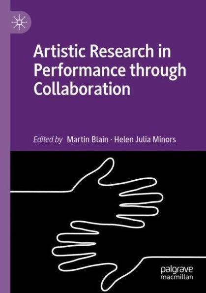 Artistic Research Performance through Collaboration