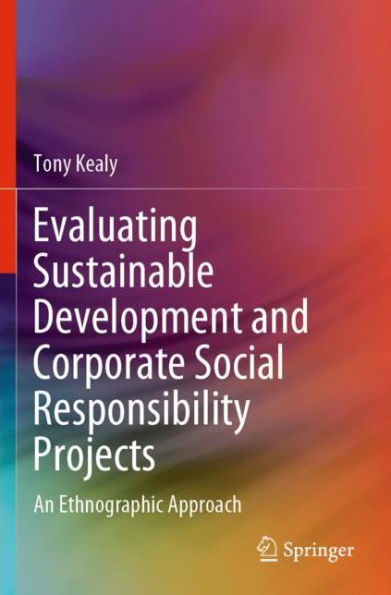 Evaluating Sustainable Development and Corporate Social Responsibility Projects: An Ethnographic Approach