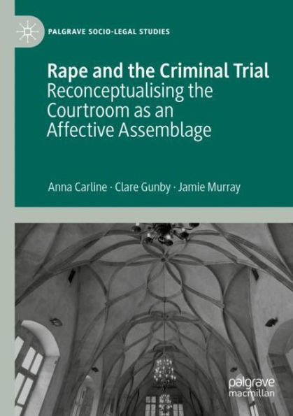 Rape and the Criminal Trial: Reconceptualising Courtroom as an Affective Assemblage