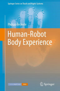Title: Human-Robot Body Experience, Author: Philipp Beckerle