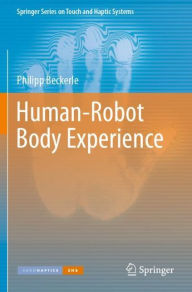 Title: Human-Robot Body Experience, Author: Philipp Beckerle