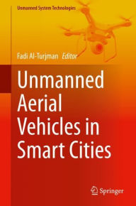 Title: Unmanned Aerial Vehicles in Smart Cities, Author: Fadi Al-Turjman
