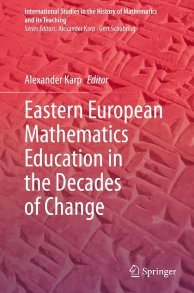 Eastern European Mathematics Education in the Decades of Change