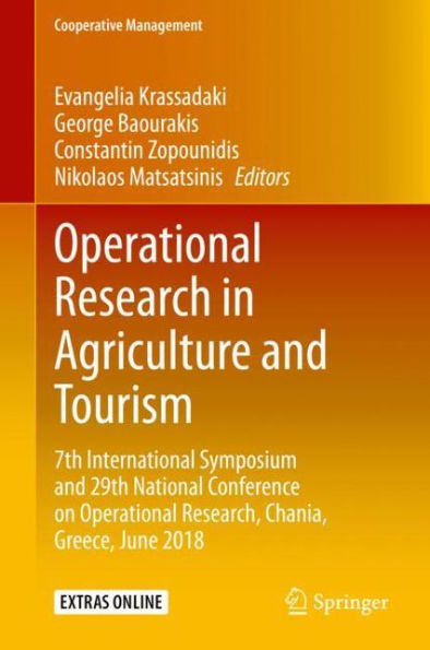 Operational Research in Agriculture and Tourism: 7th International Symposium and 29th National Conference on Operational Research, Chania, Greece, June 2018