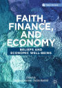 Faith, Finance, and Economy: Beliefs and Economic Well-Being