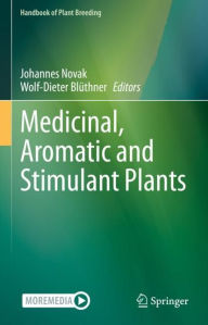 Title: Medicinal, Aromatic and Stimulant Plants, Author: Johannes Novak