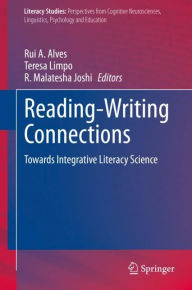 Title: Reading-Writing Connections: Towards Integrative Literacy Science, Author: Rui A. Alves