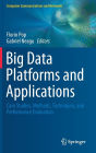 Big Data Platforms and Applications: Case Studies, Methods, Techniques, and Performance Evaluation