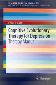 Title: Cognitive Evolutionary Therapy for Depression: Therapy Manual, Author: Cezar Giosan