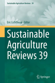 Title: Sustainable Agriculture Reviews 39, Author: Eric Lichtfouse